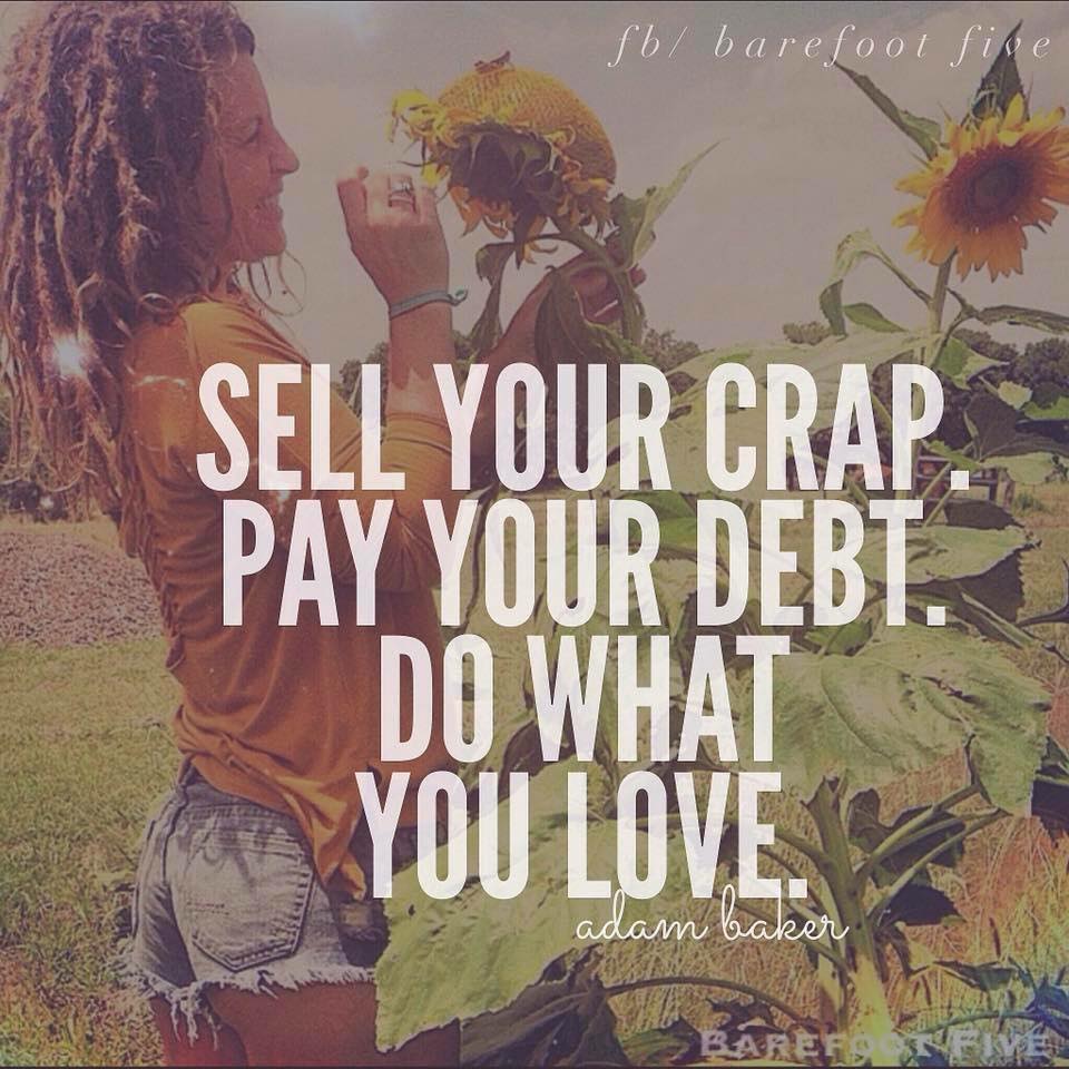 hope sell your crap pay your debt do what you love.jpg